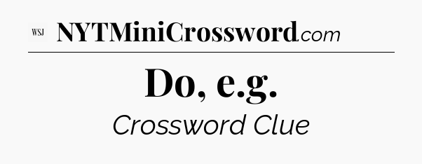 Do, e.g - WSJ Crossword