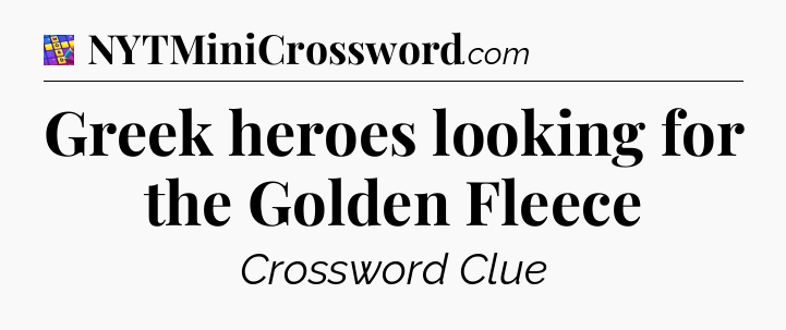 Greek heroes looking for the Golden Fleece Codycross