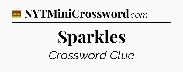 Sparkles - Eugene Sheffer Crossword