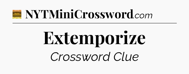 Extemporize - Eugene Sheffer Crossword