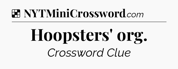 Solution: Hoopsters' org - NYT Crossword