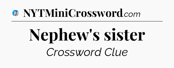Nephew's sister Crossword Clue