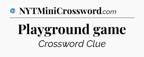 Playground game Crossword Clue