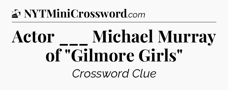 Actor ___ Michael Murray of 