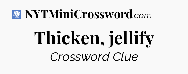 Thicken, jellify Puzzle Page Crossword Clue