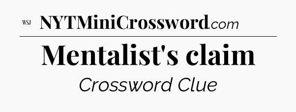Mentalist's claim - WSJ Crossword