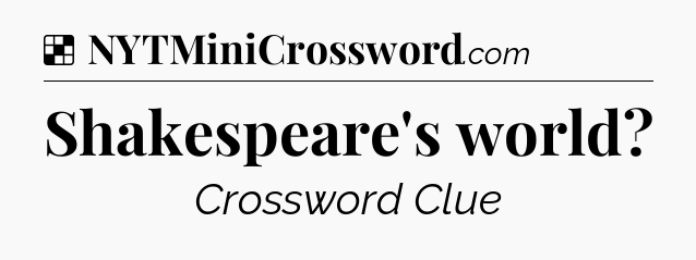 Solution: Shakespeare's world - NYT Crossword