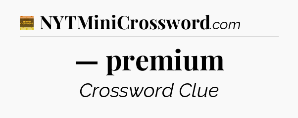 — premium crossword clue Eugene Sheffer