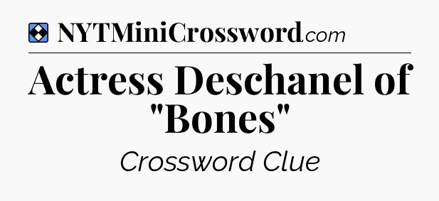 Solution: Actress Deschanel of 
