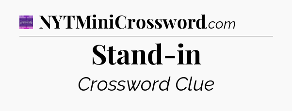 Stand-in - Thomas Joseph Crossword