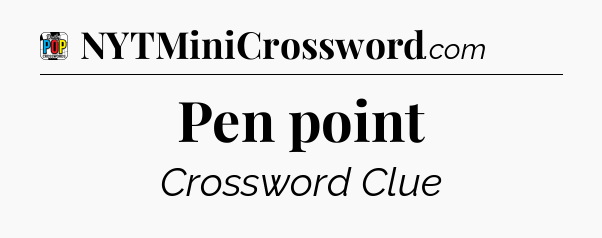 Pen point Crossword Clue