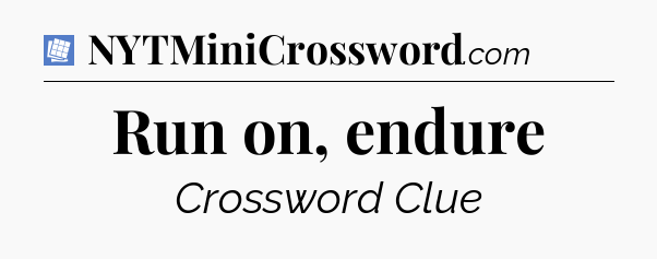 Run on, endure Puzzle Page Crossword Clue