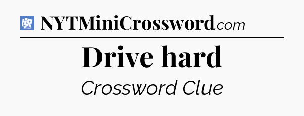 Drive hard Puzzle Page Crossword Clue