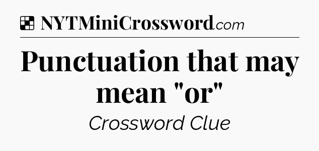 Solution: Punctuation that may mean 