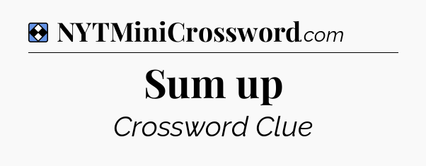 Solution: Sum up - NYT Mini Crossword