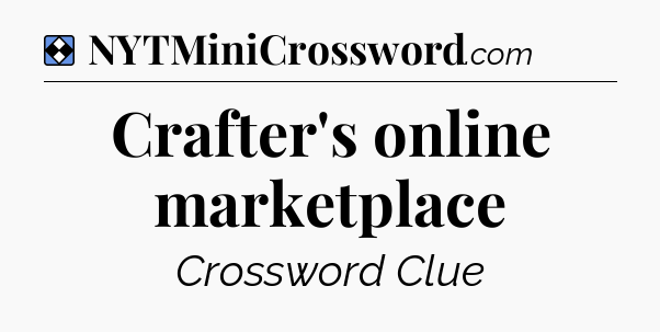 Solution: Crafter's online marketplace - NYT Mini Crossword