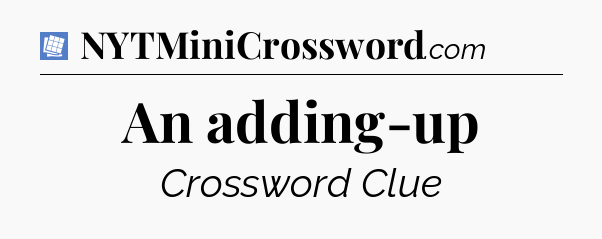 An adding-up Puzzle Page Crossword Clue