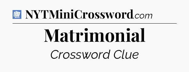 Matrimonial Puzzle Page Crossword Clue