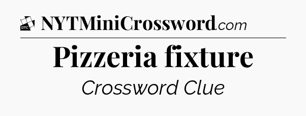 Pizzeria fixture - Daily Themed Classic Crossword