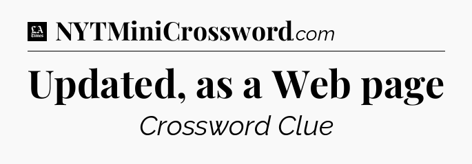 Updated, as a Web page - LA Times Crossword