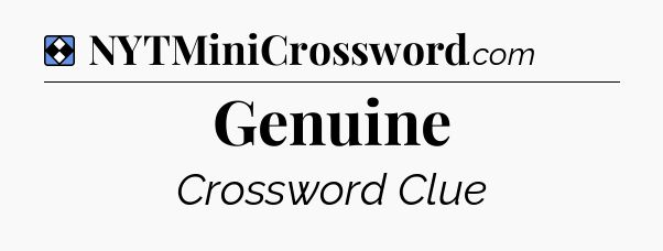 Solution: Genuine - NYT Mini Crossword