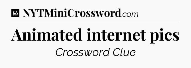 Animated internet pics - LA Times Crossword