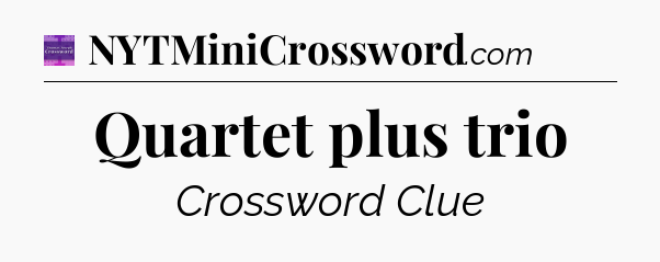 Quartet plus trio - Thomas Joseph Crossword