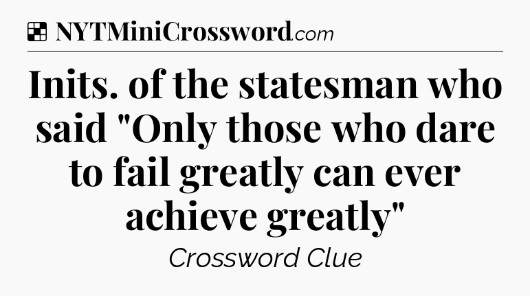 Solution: Inits. of the statesman who said 