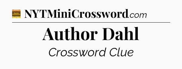 Author Dahl - Eugene Sheffer Crossword