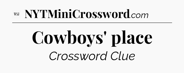 Cowboys' place - WSJ Crossword