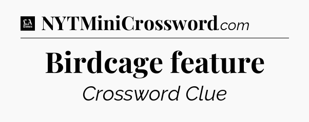 Birdcage feature - LA Times Crossword