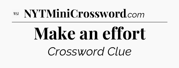 Make an effort - WSJ Crossword