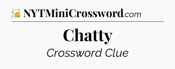 Chatty - 7 Little Words