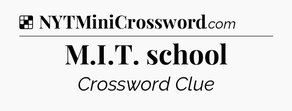 Solution: M.I.T. school - NYT Crossword
