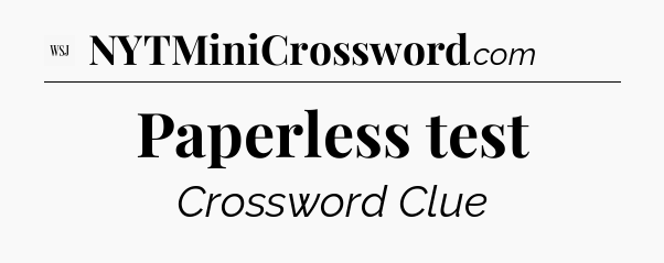 Paperless test - WSJ Crossword