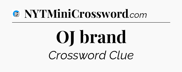 OJ brand Crossword Clue