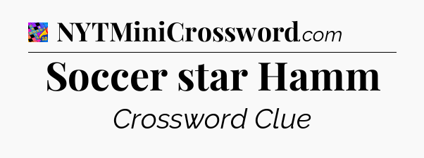 Soccer star Hamm Crossword Clue
