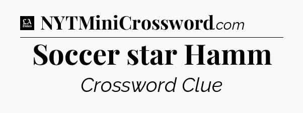 Soccer star Hamm - LA Times Crossword