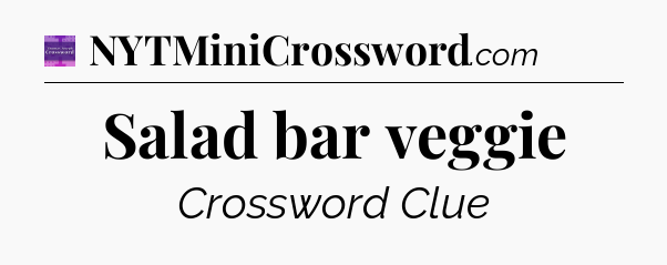 Salad bar veggie - Thomas Joseph Crossword