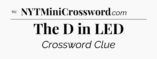 The D in LED - WSJ Crossword