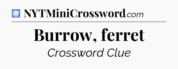 Burrow, ferret Puzzle Page Crossword Clue