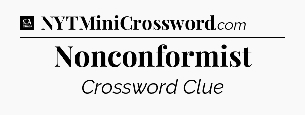 Nonconformist - LA Times Crossword