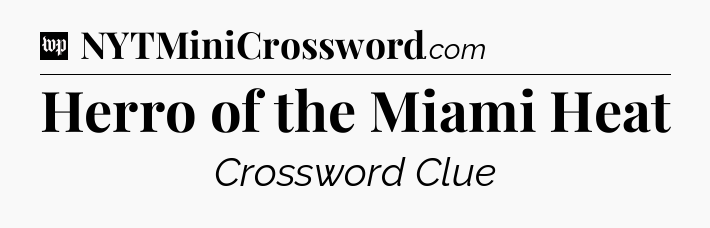 Herro of the Miami Heat Crossword Clue