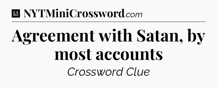 Agreement with Satan, by most accounts - LA Times Crossword