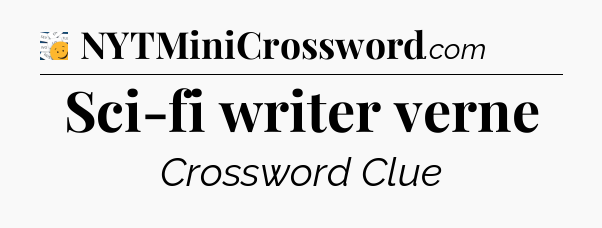 Sci-fi writer verne - 7 Little Words