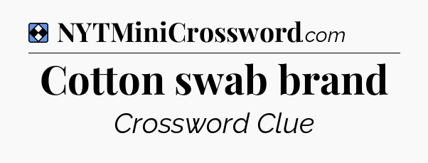 Solution: Cotton swab brand - NYT Mini Crossword