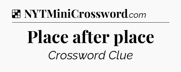 Solution: Place after place - NYT Crossword