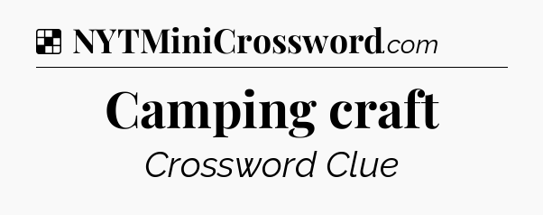 Solution: Camping craft - NYT Crossword
