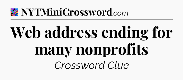 Web address ending for many nonprofits Crossword Clue