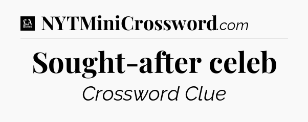 Sought-after celeb - LA Times Crossword